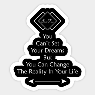 You Can't Set Your Dreams Sticker